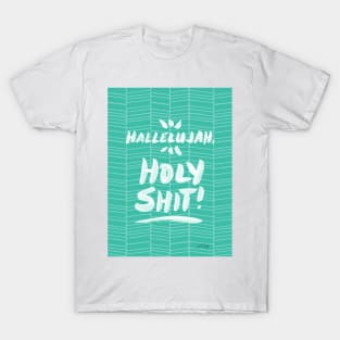 Hallelujah, Holy Shit! Turquoise T-Shirt